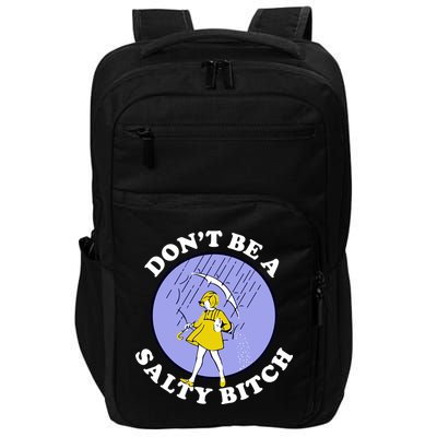 Don't Be A Salty Bitch Impact Tech Backpack