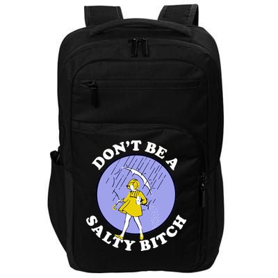 Don't Be A Salty Bitch Impact Tech Backpack