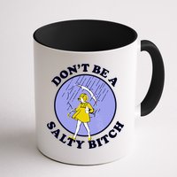 Don't Be A Salty Bitch Mug