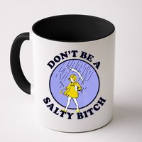 Don't Be A Salty Bitch Mug