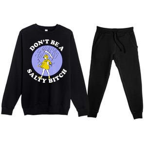 Don't Be A Salty Bitch Premium Crewneck Sweatsuit Set