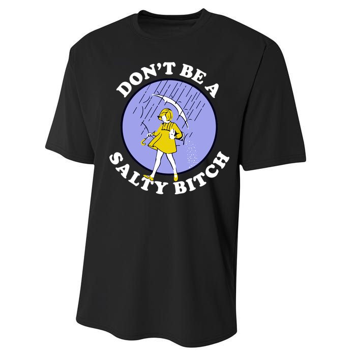 Don't Be A Salty Bitch Performance Sprint T-Shirt