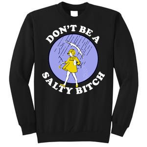 Don't Be A Salty Bitch Tall Sweatshirt