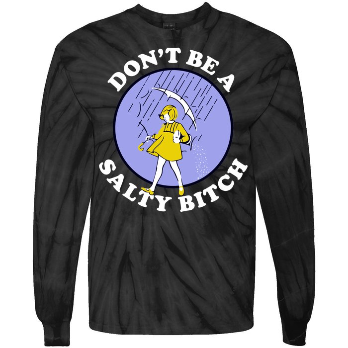 Don't Be A Salty Bitch Tie-Dye Long Sleeve Shirt