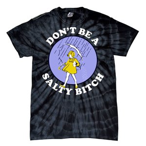 Don't Be A Salty Bitch Tie-Dye T-Shirt