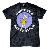 Don't Be A Salty Bitch Tie-Dye T-Shirt