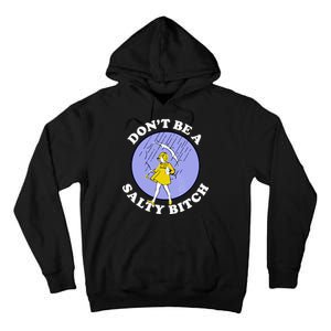 Don't Be A Salty Bitch Tall Hoodie