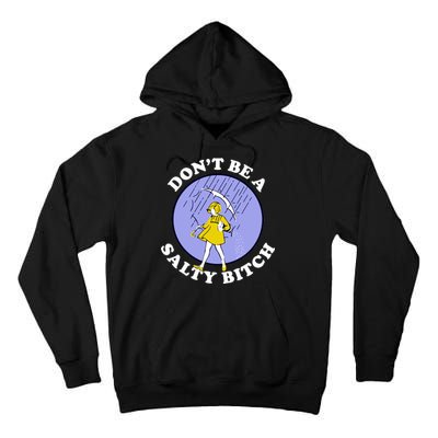 Don't Be A Salty Bitch Tall Hoodie