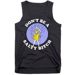 Don't Be A Salty Bitch Tank Top