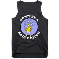 Don't Be A Salty Bitch Tank Top