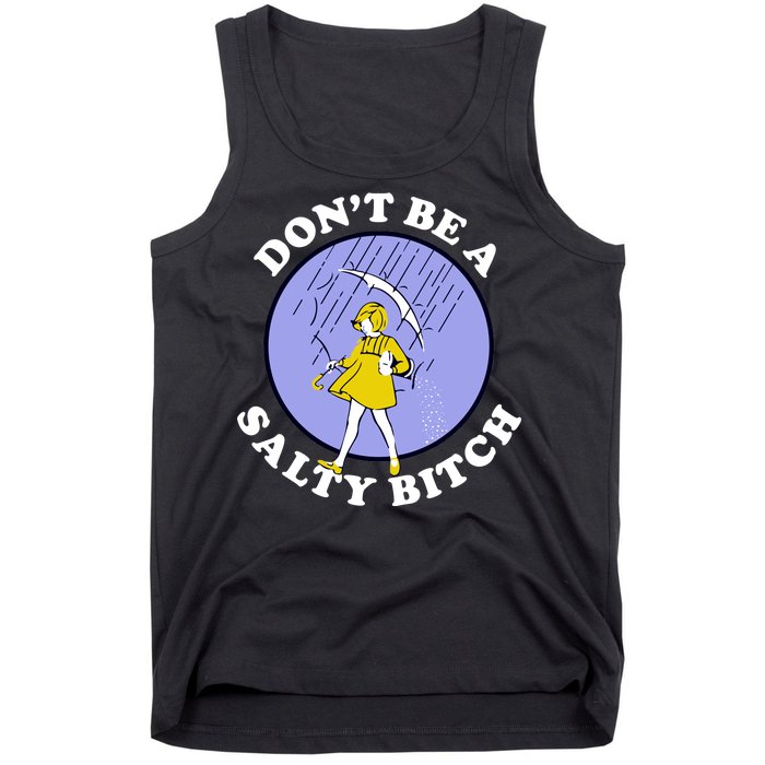 Don't Be A Salty Bitch Tank Top