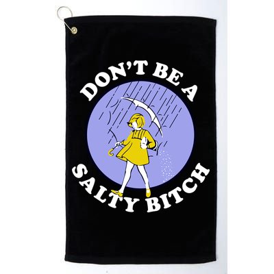Don't Be A Salty Bitch Golf Towel