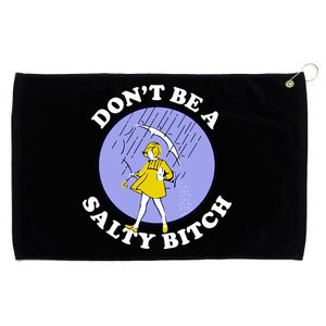 Don't Be A Salty Bitch Grommeted Golf Towel