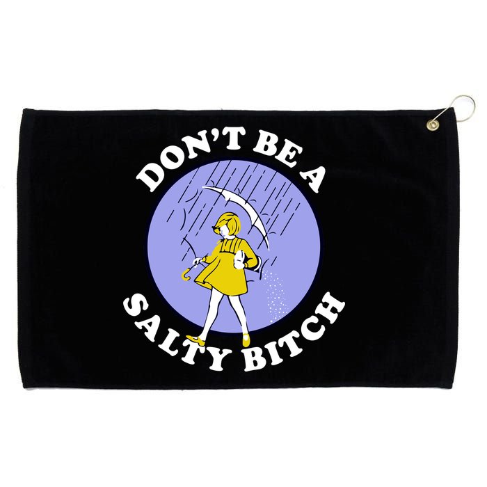 Don't Be A Salty Bitch Grommeted Golf Towel