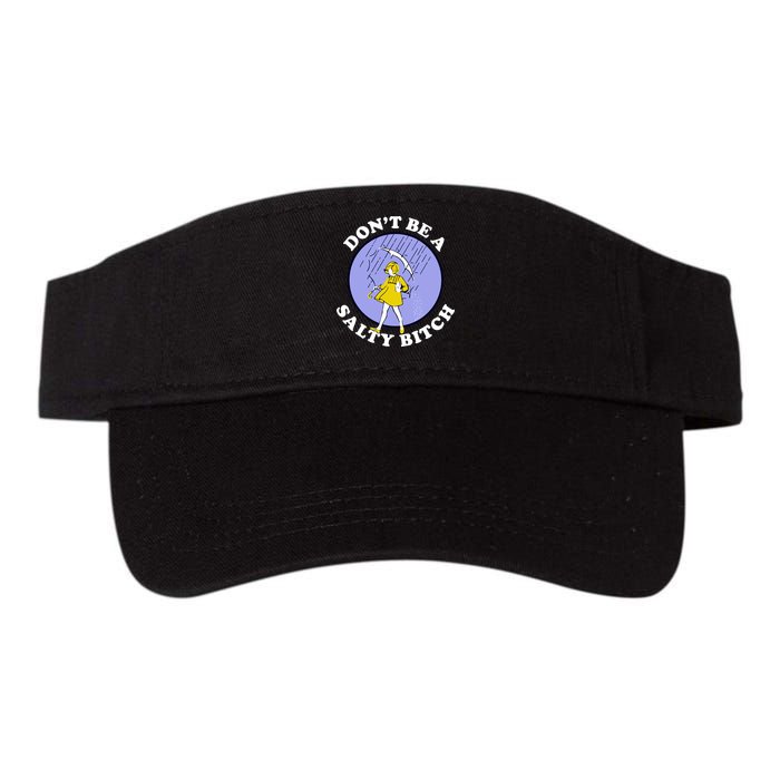 Don't Be A Salty Bitch Visor