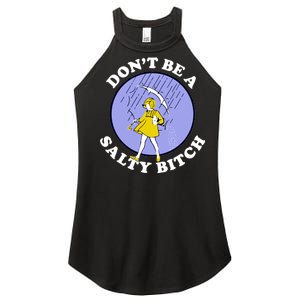 Don't Be A Salty Bitch Women’s Perfect Tri Rocker Tank