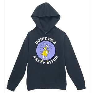 Don't Be A Salty Bitch Urban Pullover Hoodie