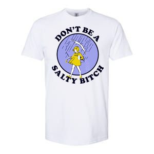 Don't Be A Salty Bitch Softstyle CVC T-Shirt