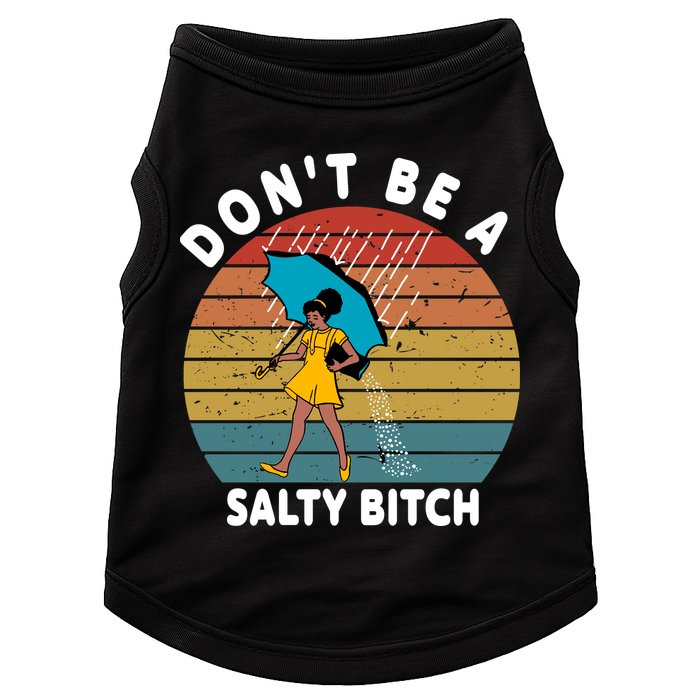 Don't Be A Salty Bitch Funny Bitchy Doggie Tank