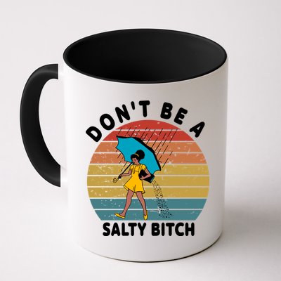 Don't Be A Salty Bitch Funny Bitchy Mug