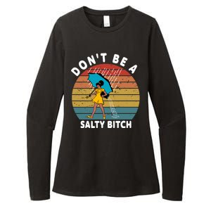 Don't Be A Salty Bitch Funny Bitchy Womens CVC Long Sleeve Shirt