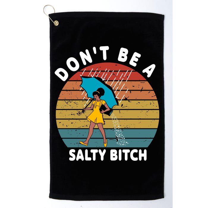 Don't Be A Salty Bitch Funny Bitchy Golf Towel