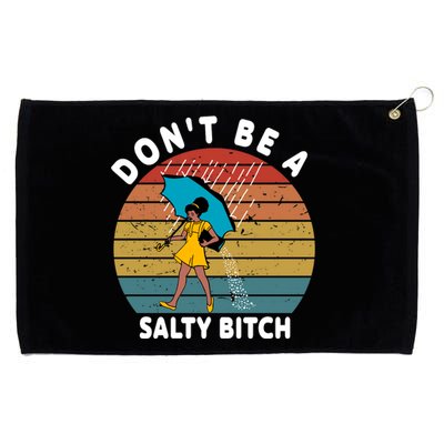 Don't Be A Salty Bitch Funny Bitchy Grommeted Golf Towel