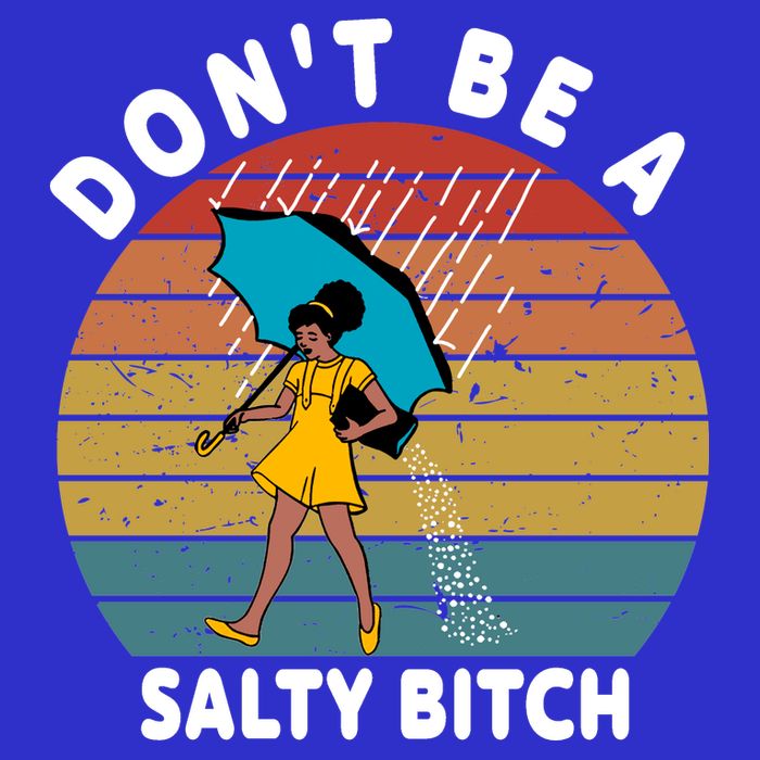 Don't Be A Salty Bitch Funny Bitchy Polo