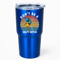 Don't Be A Salty Bitch Funny Bitchy Tumbler