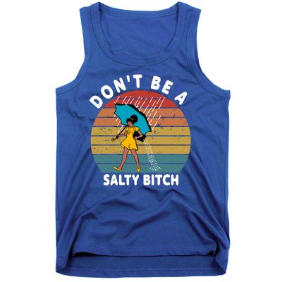 Don't Be A Salty Bitch Funny Bitchy Tank Top