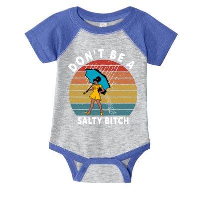 Don't Be A Salty Bitch Funny Bitchy Infant Baby Jersey Bodysuit