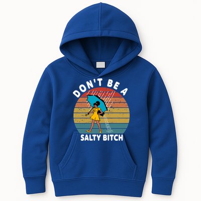 Don't Be A Salty Bitch Funny Bitchy Kids Hoodie