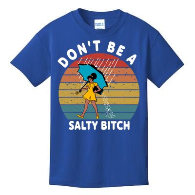 Don't Be A Salty Bitch Funny Bitchy Kids T-Shirt