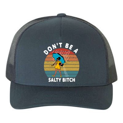 Don't Be A Salty Bitch Funny Bitchy Yupoong Adult 5-Panel Trucker Hat