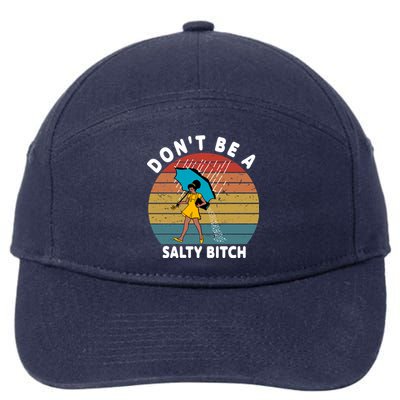 Don't Be A Salty Bitch Funny Bitchy 7-Panel Snapback Hat