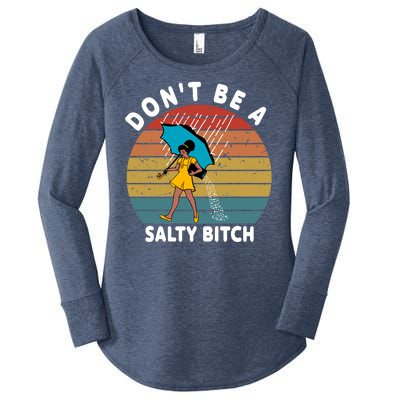 Don't Be A Salty Bitch Funny Bitchy Women's Perfect Tri Tunic Long Sleeve Shirt