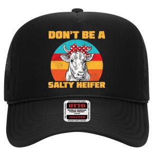 Don't Be A Salty Heifer High Crown Mesh Back Trucker Hat