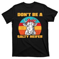 Don't Be A Salty Heifer T-Shirt