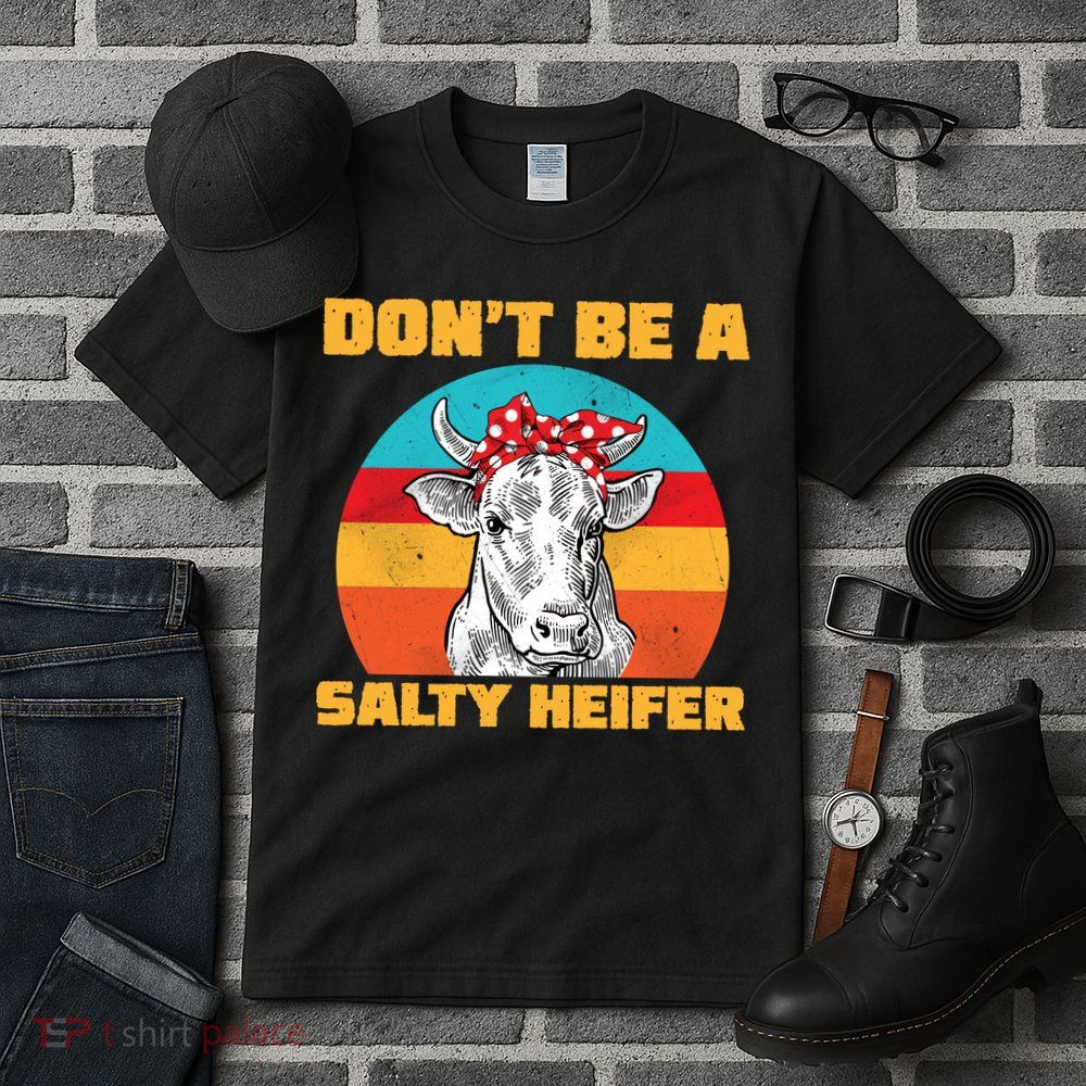Don't Be A Salty Heifer Tall T-Shirt