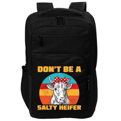 Don't Be A Salty Heifer Impact Tech Backpack