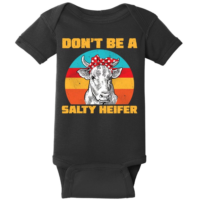 Don't Be A Salty Heifer Baby Bodysuit