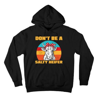 Don't Be A Salty Heifer Tall Hoodie