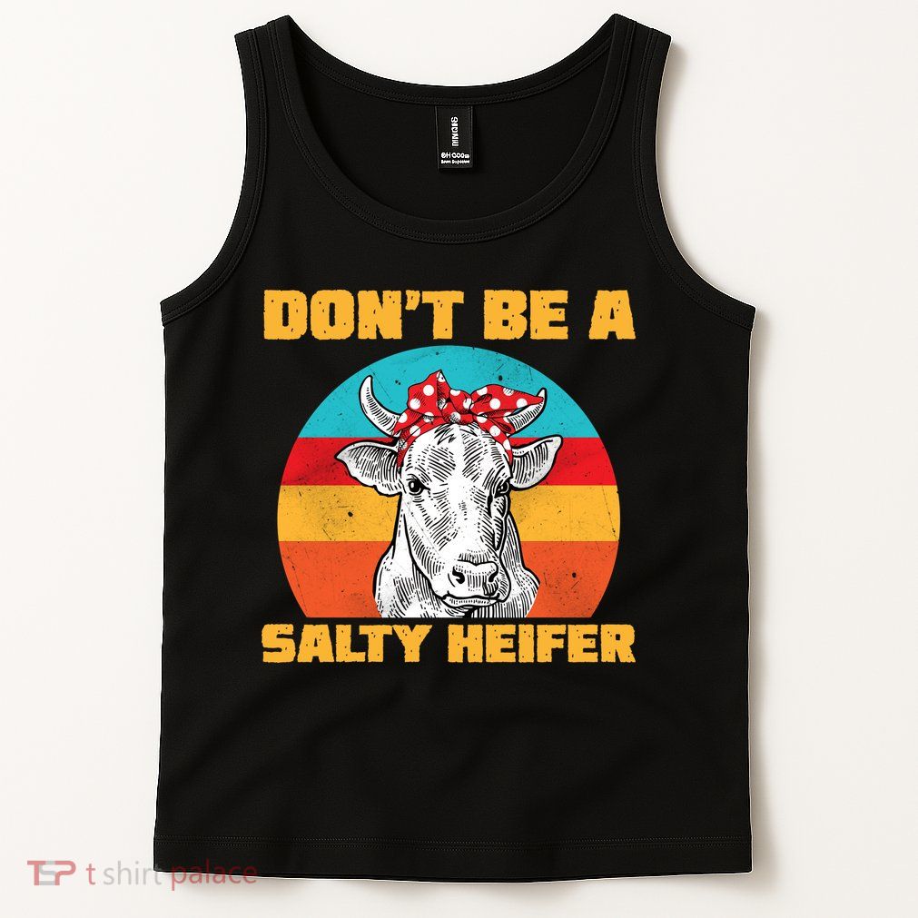 Don't Be A Salty Heifer Tank Top