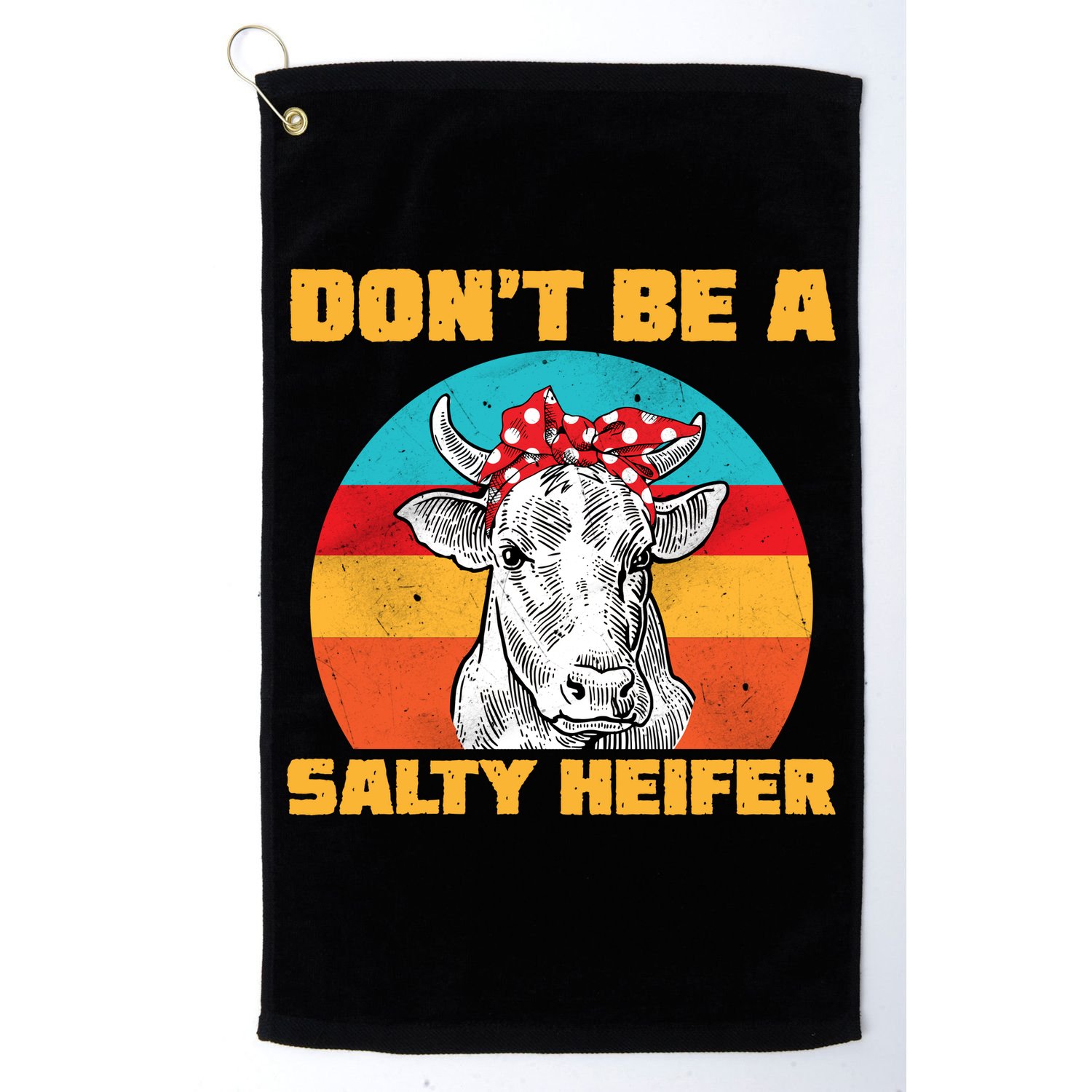 Don't Be A Salty Heifer Golf Towel