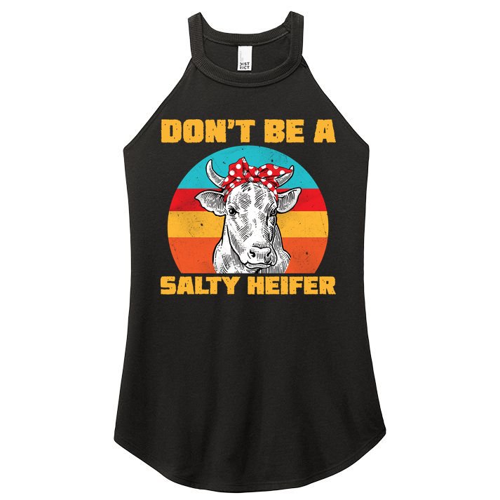 Don't Be A Salty Heifer Women's Perfect Tri Rocker Tank