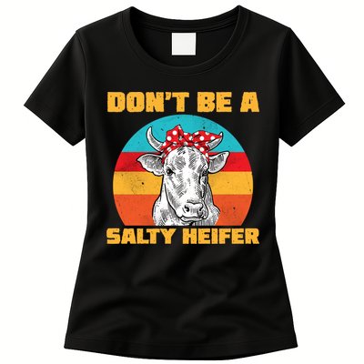 Don't Be A Salty Heifer Womens T-Shirt