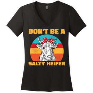 Don't Be A Salty Heifer Women's V-Neck T-Shirt