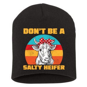 Don't Be A Salty Heifer Short Acrylic Beanie