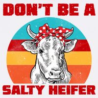 Don't Be A Salty Heifer Garment-Dyed Sweatshirt