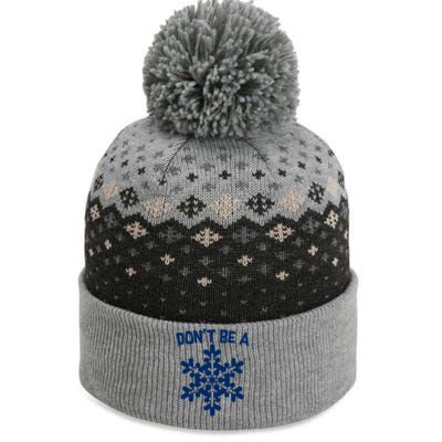 Don't Be A Snowflake The Baniff Cuffed Pom Beanie